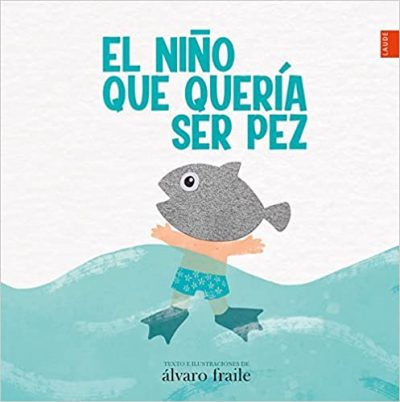 Cuentos imprescindibles para niños y niñas - El niño que quería ser pez - cristic